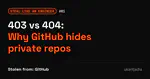 403 vs 404: Why GitHub Hides Private Repos